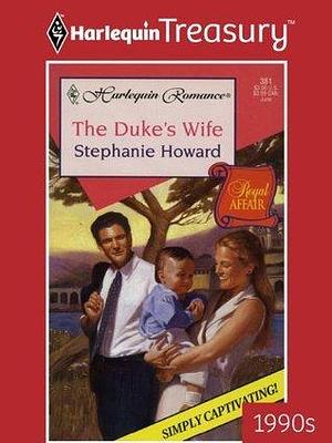 THE DUKE'S WIFE by Stephanie Howard, Stephanie Howard