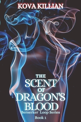 The Scent of Dragon's Blood by Kova Killian