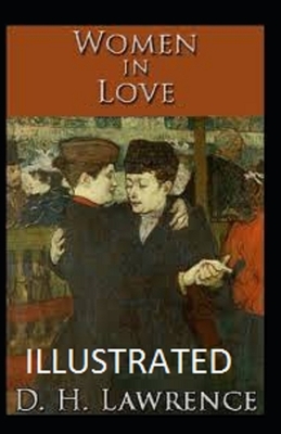 Women in Love Illustrated by D.H. Lawrence