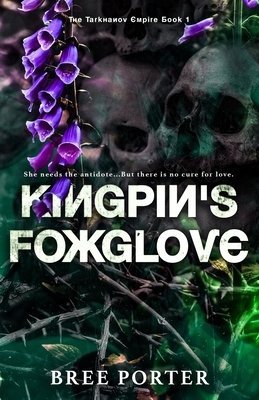 Kingpin's Foxglove by Bree Porter