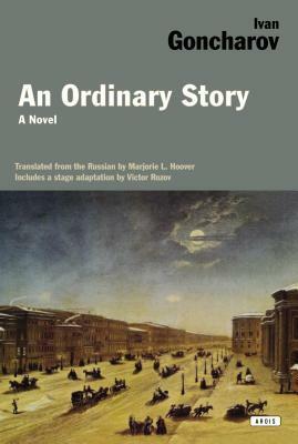 An Ordinary Story: A Novel by Ivan Goncharov
