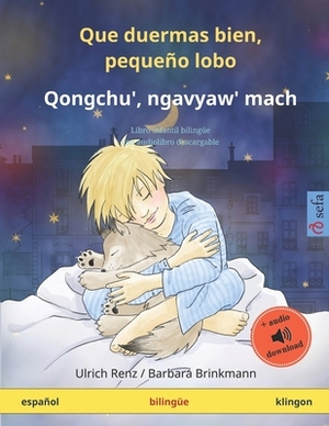 Que duermas bien, pequeño lobo - Qongchu', ngavyaw' mach (español - klingon): Libro infantil bilingüe, con audiolibro descargable by 