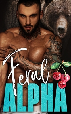 Feral Alpha by Olivia T. Turner