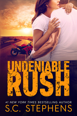 Undeniable Rush by S.C. Stephens