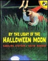 By the Light of the Halloween Moon by Kevin Hawkes, Caroline Stutson