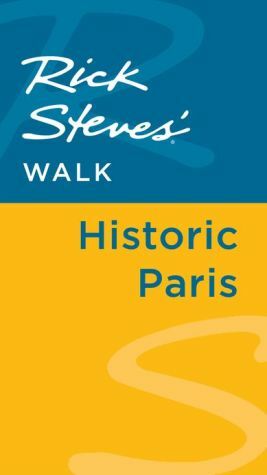 Rick Steves' Walk: Historic Paris by Rick Steves