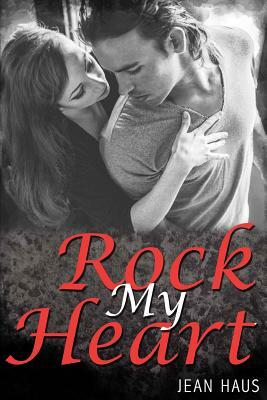 Rock My Heart (Luminescent Juliet # 4) by Jean Haus