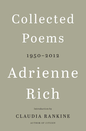 Collected Poems: 1950–2012 by Adrienne Rich, Claudia Rankine