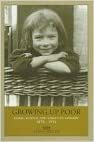 Growing Up Poor: Home, School And Street In London 1870 1914 by Anna Davin