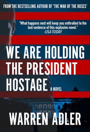 We Are Holding the President Hostage by Warren Adler