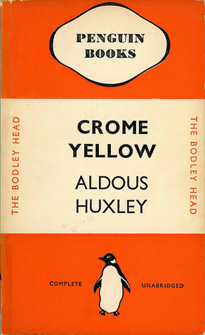 Chrome Yellow by Aldous Huxley