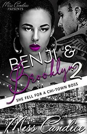 Benji & Brooklyn 2: She Fell For a Chi-Town Boss by Miss Candice