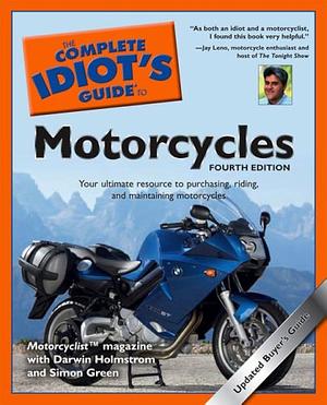 The Complete Idiot's Guide to Motorcycles by Darwin Holmstrom