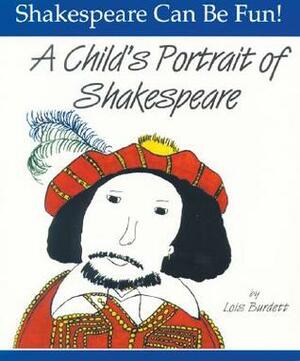 A Child's Portrait of Shakespeare by Lois Burdett