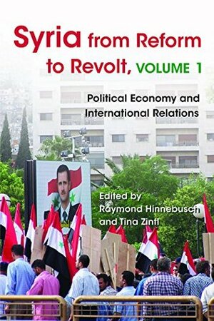 Syria from Reform to Revolt, Volume 1 (Modern Intellectual and Political History of the Middle East) by Najib Ghadbian, Mohammad Kamel Dorai, Valentina Napolitano, Amanda P. Terc, Aurora Sottimano, Martine Zeuthen, Paulo Pinto, Rania Maktabi, Myriam Ababsa, Carsten Wieland, Tina Zintl, Samer Abboud, Raymond A. Hinnebusch