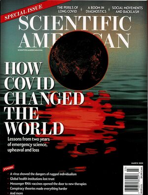 Scientific American - How Covid Changed The World (March 2022) by Scientific American Team