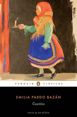 Cuentos Completos de Emilia Pardo Bazán / The Complete Stories of Emilia Pardo Bazán by Emilia Pardo Bazán
