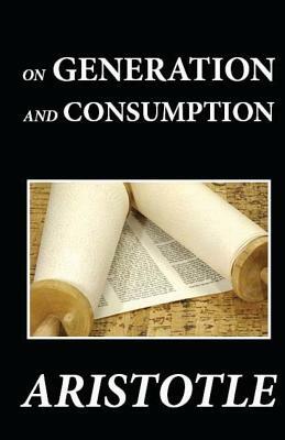 On Generation and Consumption by Aristotle