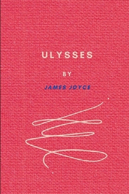 Ulysses by James Joyce by James Joyce