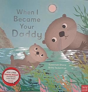 When I Became Your Daddy by Susannah Shane