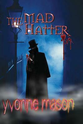 The Mad Hatter by Yvonne Mason