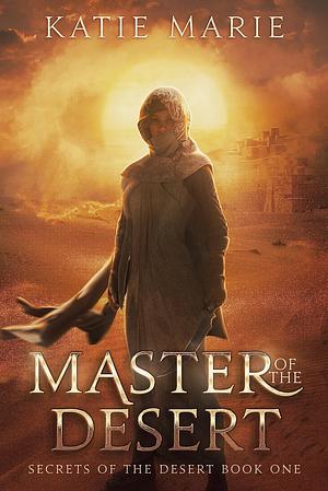 Master of the Desert by Katie Marie