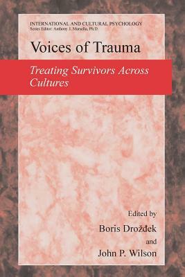 Voices of Trauma: Treating Psychological Trauma Across Cultures by 