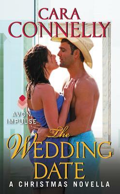 The Wedding Date: A Christmas Novella by Cara Connelly