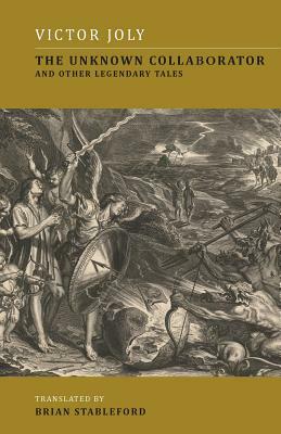 The Unknown Collaborator: And Other Legendary Tales by Victor Joly