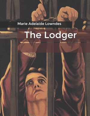 The Lodger by Marie Adelaide Lowndes