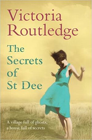 The Secrets Of St. Dee by Victoria Routledge