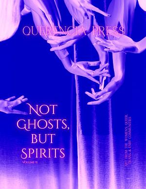 Not Ghosts, But Spirits II by Emily Perkovich