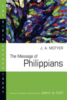 The Message of Philippians by J. Alec Motyer