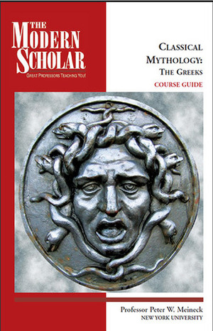 Classical Mythology: The Greeks by Peter Meineck