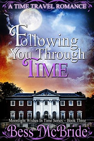 Following You Through Time by Bess McBride