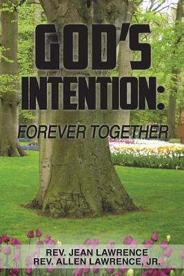 God's Intention: : Forever Together by Allen Lawrence Jr, Jean Lawrence