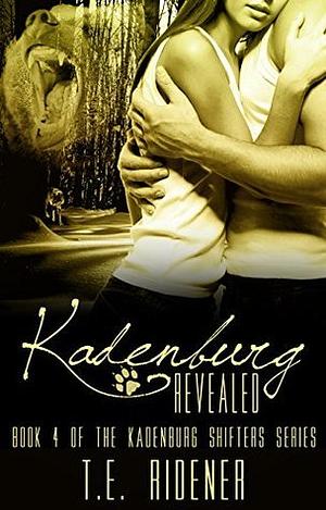 Kadenburg Revealed by T.E. Ridener