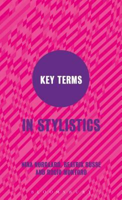 Key Terms in Stylistics by Nina Nørgaard, Rocío Montoro, Beatrix Busse