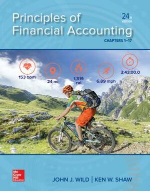 Loose Leaf for Principles of Financial Accounting (Chapters 1-17) by Ken W. Shaw, John J. Wild