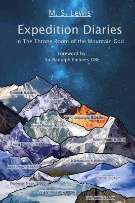 Expedition Diaries - In The Throne Room of the Mountain God by M. S. Lewis, Ranulph Fiennes