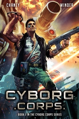 Cyborg Corps by Christopher Winder, J.N. Chaney