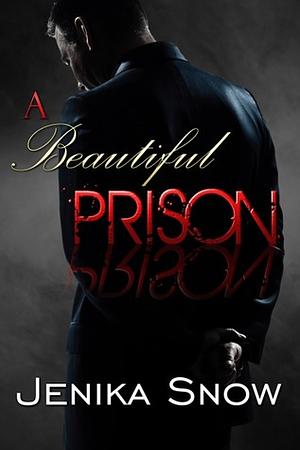 A Beautiful Prison by Jenika Snow