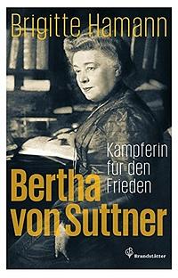 Bertha Von Suttner: Kämpferin für den Frieden by Brigitte Hamann