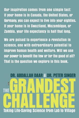 The Grandest Challenge: Taking Life-Saving Science from Lab to Village by Abdallah S. Daar, Peter Singer