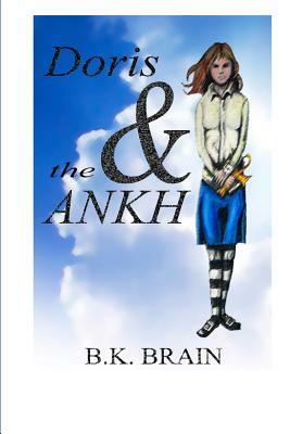 Doris and the Ankh by B. K. Brain