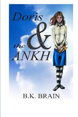 Doris and the Ankh by B. K. Brain
