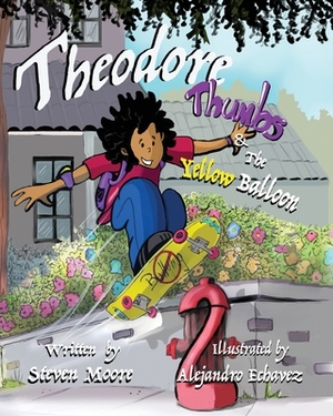 Theodore Thumbs and the Yellow Balloon by Steven Moore