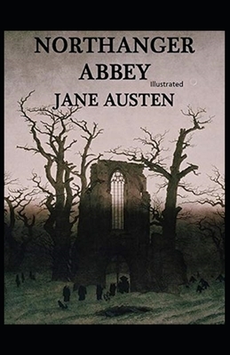 Northanger Abbey Illustrated by Jane Austen