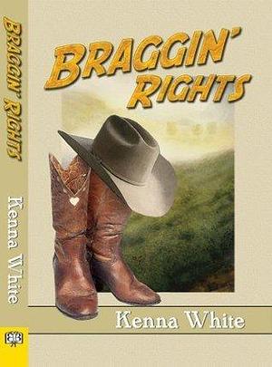 Braggin Rights by Kenna White, Kenna White