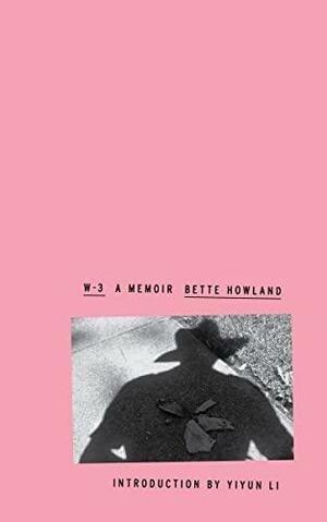 W-3: A Memoir by Bette Howland